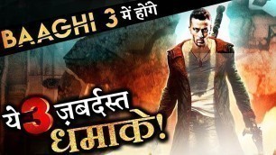 'BAAGHI 3: These 3 Information About Tiger Shroff\'s Film Will Blow Your Mind!'