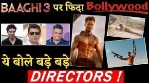 'This What These Big Bollywood Directors Said After Watching BAAGHI 3 Trailer!'