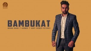 'Bambukat (Full Song) : Manna Mand  |  Gurmoh | Harp Farmer Pictures'