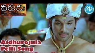 'Varudu Movie Songs - Aidhurojula Pelli Song - Allu Arjun - Bhanusri Mehra - Arya'