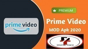 Amazon Prime Video Mod APK Download / Watch Full New Release Movies, Video, Serials / Digital Teach