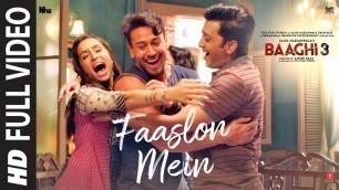 'Full Video: Faaslon Mein |  Baaghi 3 | Tiger Shroff, Shraddha Kapoor | Sachet-Parampara'