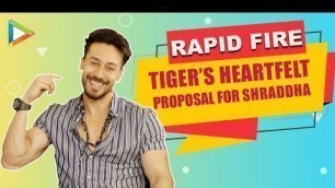 'Rapid Fire: Tiger Shroff PROPOSES Shraddha | Does he have crush on Disha? | Baaghi 3'