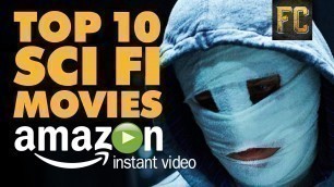 Top 10 Sci Fi Movies on Amazon Prime | Best Sci Fi Movies to Stream on Amazon | Flick Connection