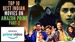 Top 10 Best Indian Movies on Amazon Prime Part - 2 | Best Amazon Prime Movies | MUST WATCH