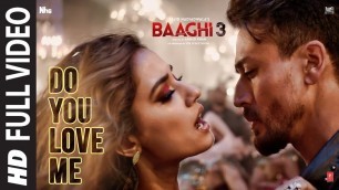 'Full Video: Do You Love Me | Baaghi 3 | Disha Patani | Tiger S | René Bendali | Tanishk B | Nikhita'