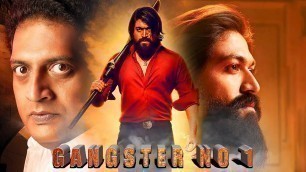 'GANGSTER NO 1 New Released Full Hindi Dubbed Movie | YASH, Prakash Raj, Sheena || SF'
