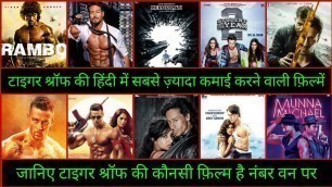 'Tiger Shroff top Hindi net collection movies, Tiger Shroff filmography, Tiger Shroff action movies'