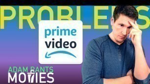 Amazon Prime Video is Pretty Terrible - Adam Rants Movies