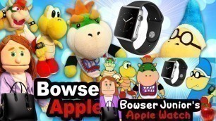 SML Movie: Bowser Junior’s Apple Watch! (LIVE ACTION/ANIMATION)