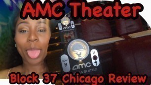 AMC Theater Downtown Chicago - Dinner and a Movie review!