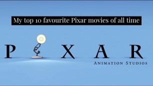 My top 10 favourite Pixar movies of all time