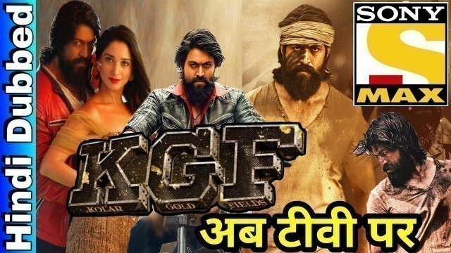 'KGF Hindi Dubbed Movie 2019 | Rocking Yash | Hindi TV Release | Sony Max | KGF Chapter 1 |'