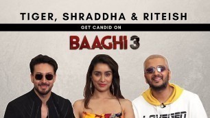 'BAAGHI 3 | Tiger Shroff, Shraddha Kapoor and Riteish Deshmukh\'s EXCLUSIVE interview'