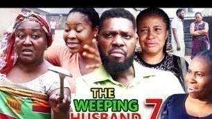 THE WEEPING HUSBAND SEASON 7 - (New Movie) 2020 Latest Nigerian Nollywood Full HD