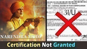 'Certification Not Granted for PM Narendra Modi Film'