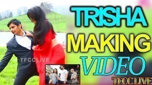 'Trisha And Jeeva Endrendrum Punnagai Song Making Video | 2018 Movie Updates | TFCCLIVE'