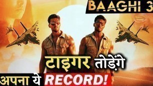 'Tiger Shroff To Beat His This Record From Action Packed BAAGHI 3!'
