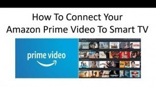 How To Add And Start Watching Amazon Prime Video Movies On Your  Smart TV