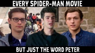 Every Spider-Man Movie but only the word "Peter