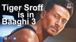 'Tiger Sroff is in Baaghi 3 | Bollywood hot news'
