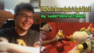 SML Movie: Bowser Junior's Apple Watch! [REACTION]#280