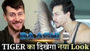 'Baaghi 3 Tiger Shroff Change his Hair Style New Look Transformation'