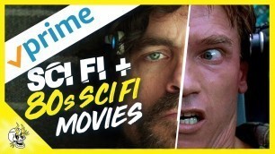 OVER 20 Good Sci Fi Movies on Amazon Prime | Modern & 80s Sci Fi Movies | Flick Connection