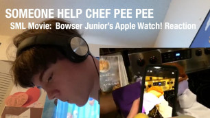 SOMEONE HELP CHEF PEE PEE SML Movie: Bowser Junior’s Apple Watch! Reaction