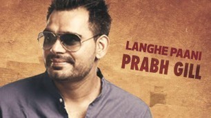 'Langhe Paani | Bambukat | Prabh Gill | Releasing On 29th July 2016'