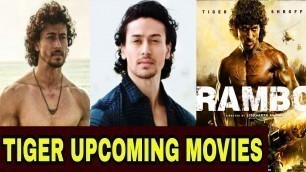'Tiger Shroff Upcoming Top Bollywood Movies, Rambo, SOTY2, Baaghi 3, Hrithik Roshan And Tiger Movie'