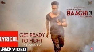 'LYRICAL: Get Ready to Fight Reloaded | Baaghi 3 |Tiger Shroff, Shraddha Kapoor | Pranaay,Siddharth B'