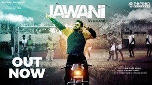 Jawani (Full movie) | Jagjeet sandhu | Pardeep Singh | Garinder Sidhu | Latest Punjabi Film 2020