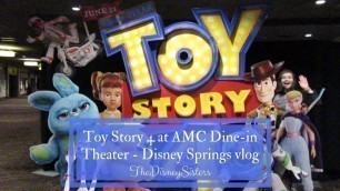 Toy Story 4 at the AMC Dine-In Theater - Disney Springs vlog - TheDisneySisters