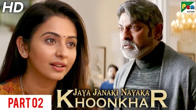 'Jaya Janaki Nayaka KHOONKHAR | Hindi Dubbed Movie | Part 02 | Bellamkonda Sreenivas, Rakul Preet'