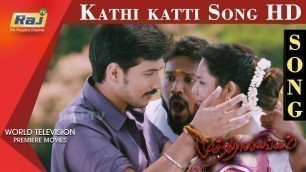 'Kathi katti Song HD | Muthuramalingam movie | Gautham Karthik and Priya Anand'