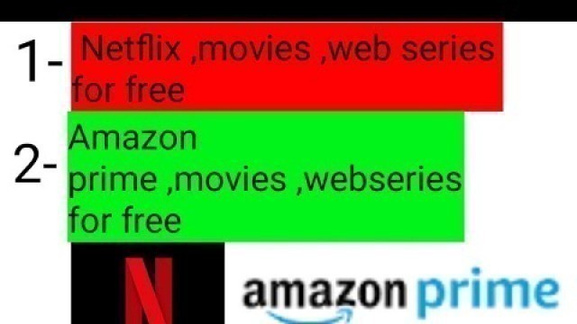 Netflix's & Amazon Prime all movies and web series for FREE 