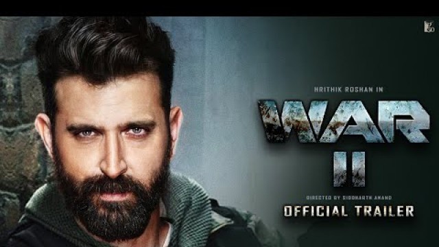 'WAR 2 Official Trailer | Hrithik Roshan | Siddharth Anand | Yash Raj Films'