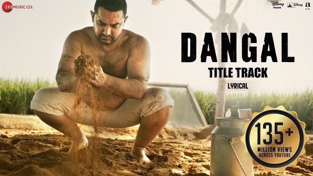 'Dangal - Title Track | Lyrical Video | Dangal | Aamir Khan | Pritam | Amitabh B | Daler Mehndi'