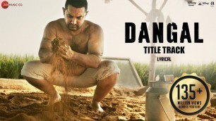 'Dangal - Title Track | Lyrical Video | Dangal | Aamir Khan | Pritam | Amitabh B | Daler Mehndi'