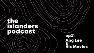 Episode 31: Ang Lee & His Movies
