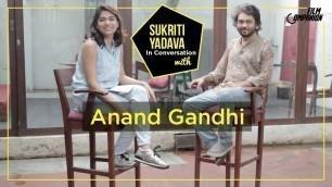'Anand Gandhi Interview | Sukriti Yadava | VR Films'