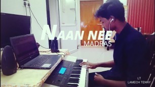 'Naan nee song|PIANO COVER |MADRAS movie|MELODY SONG|LT PRO'