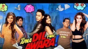 'Hai Apna Dil Awara Full Movie | Sahil Anand, Herry Tangiri, Niyati, Divvya | Bollywood New Movies'
