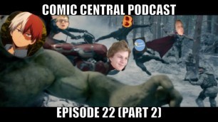 Comic Central Podcast Episode 22: All MCU Movies Reviewed (Part 2)