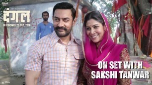 'Dangal | On Set With Sakshi Tanwar | In Cinemas December 23'