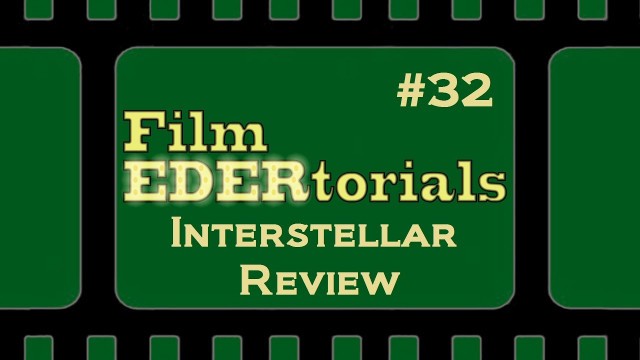 'Film EDERtorial: Interstellar Review'