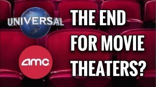 IS THIS THE END FOR MOVIE THEATERS?!? | AMC THEATRES TO STOP SHOWING UNIVERSAL MOVIES
