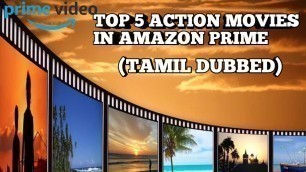 top 5 action movies (tamil dubbed) in amazon prime/movies stuff -MS
