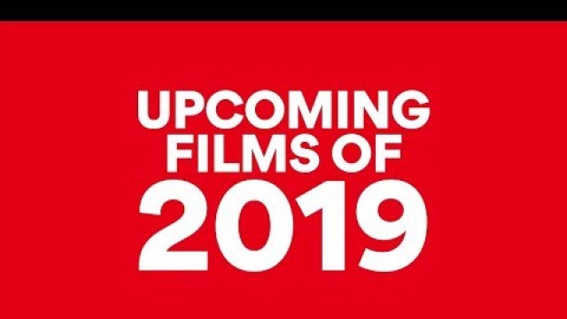 UPCOMING FILMS IN 2019 | AMC Theatres (2019)
